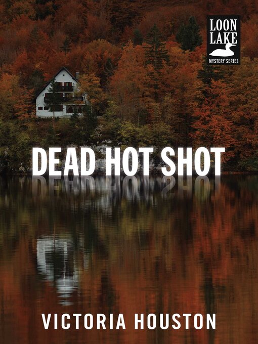 Title details for Dead Hot Shot by Victoria Houston - Available